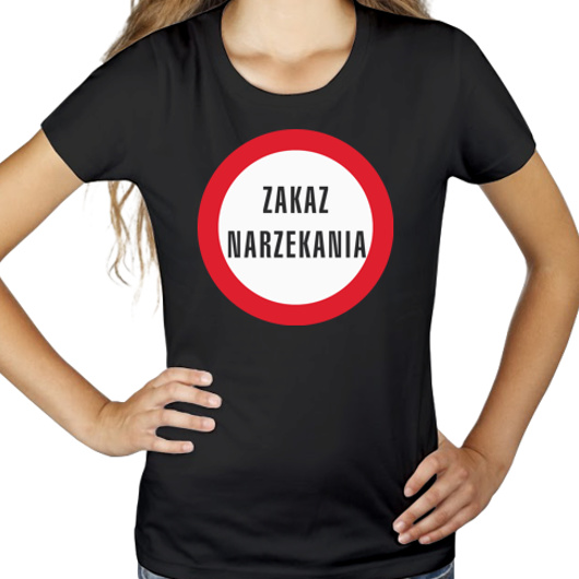 Zakaz Narzekania - Damska Koszulka Czarna