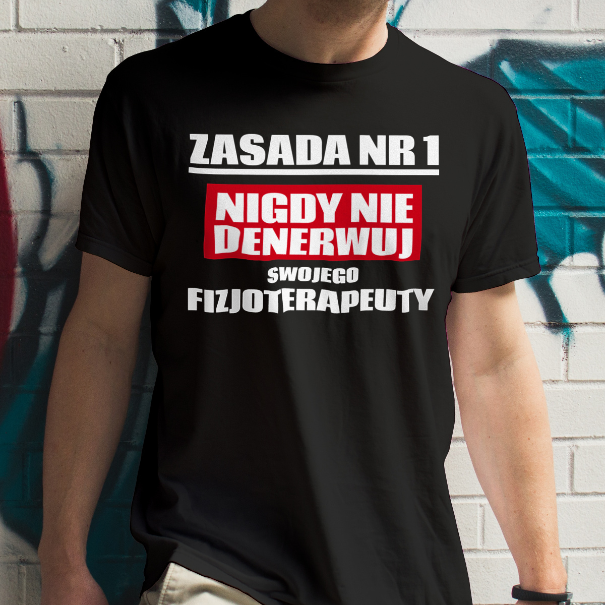 Zasada Nr 1 - Nigdy Nie Denerwuj Swojego Fizjoterapeuty - Męska Koszulka Czarna