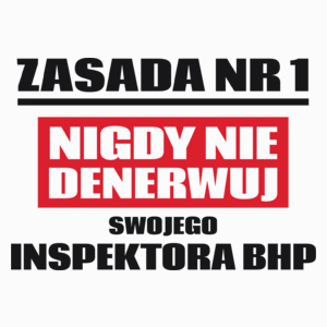 Zasada Nr 1 - Nigdy Nie Denerwuj Swojego Inspektora Bhp - Poduszka Biała