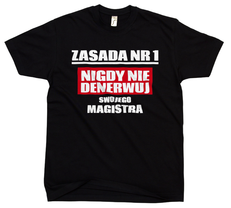 Zasada Nr 1 - Nigdy Nie Denerwuj Swojego Magistra - Męska Koszulka Czarna