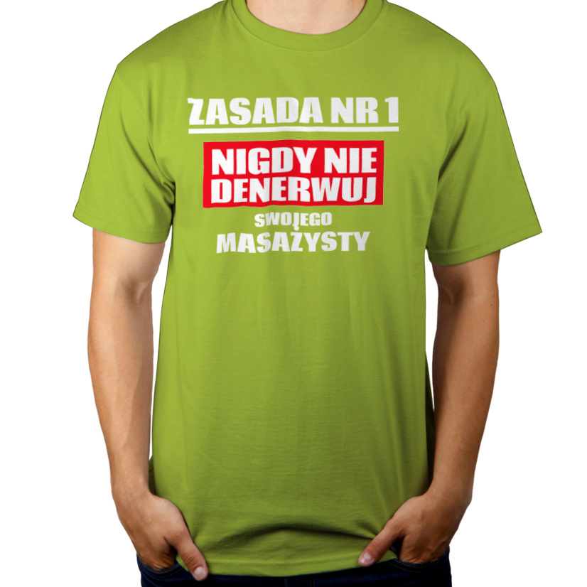 Zasada Nr 1 - Nigdy Nie Denerwuj Swojego Masażysty - Męska Koszulka Jasno Zielona