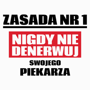 Zasada Nr 1 - Nigdy Nie Denerwuj Swojego Piekarza - Poduszka Biała