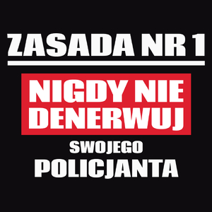 Zasada Nr 1 - Nigdy Nie Denerwuj Swojego Policjanta - Męska Koszulka Czarna