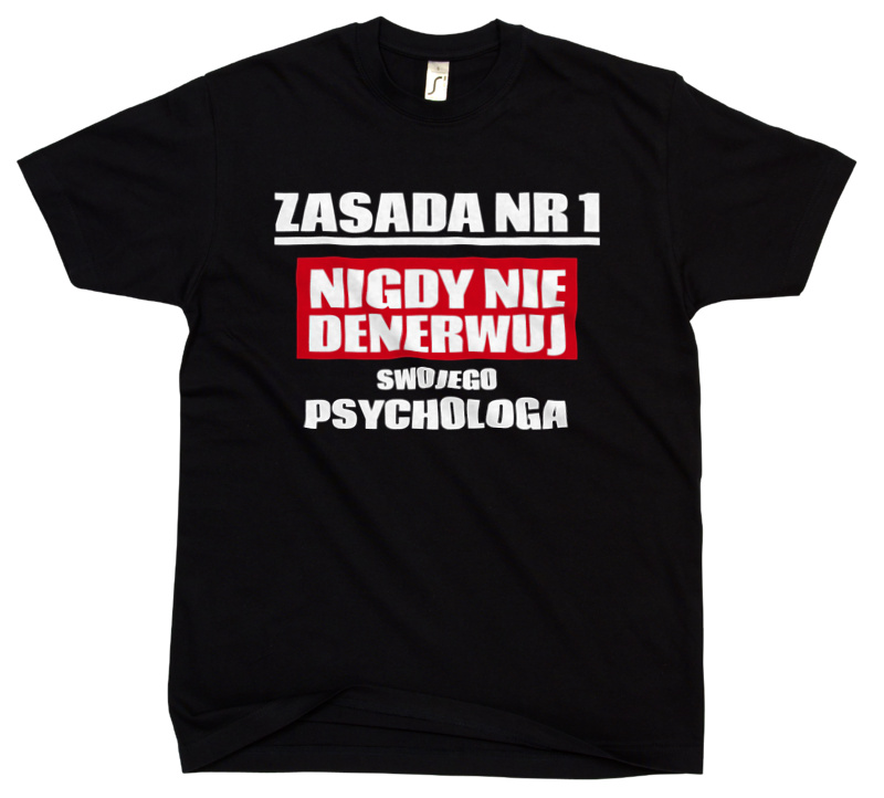 Zasada Nr 1 - Nigdy Nie Denerwuj Swojego Psychologa - Męska Koszulka Czarna