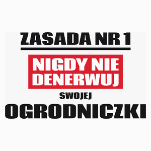 Zasada Nr 1 - Nigdy Nie Denerwuj Swojej Ogrodniczki - Poduszka Biała