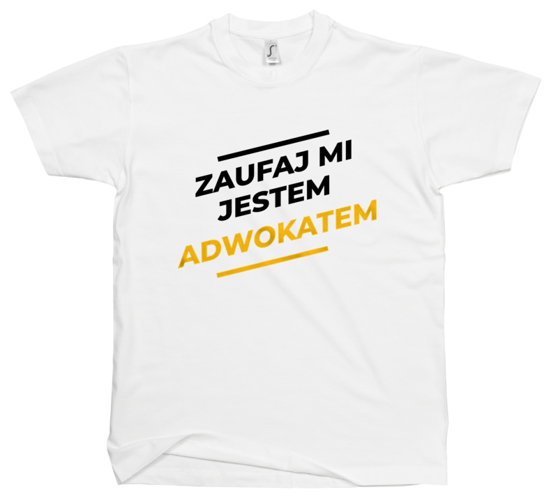 Zaufaj Mi Jestem Adwokatem - Męska Koszulka Biała