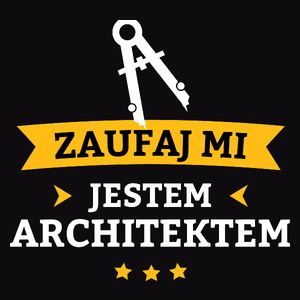 Zaufaj Mi Jestem Architektem - Męska Bluza Czarna