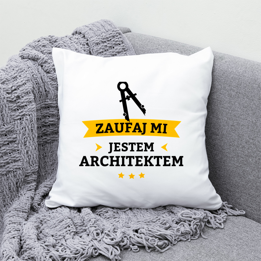 Zaufaj Mi Jestem Architektem - Poduszka Biała