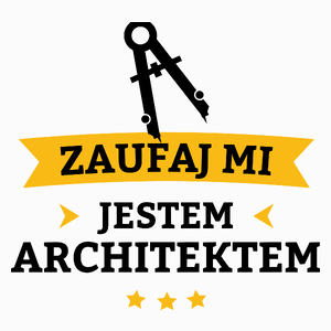 Zaufaj Mi Jestem Architektem - Poduszka Biała