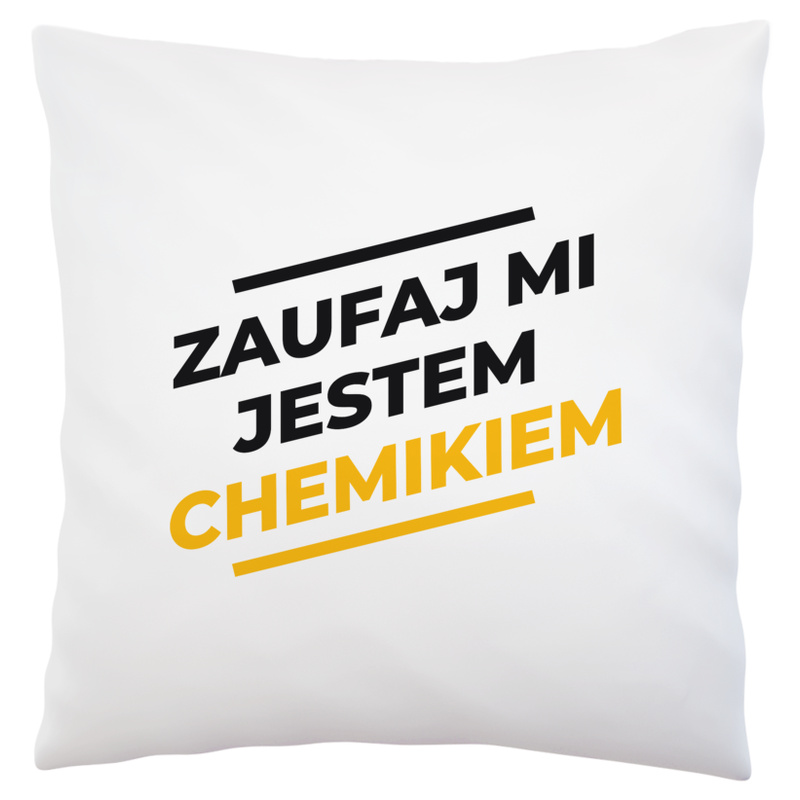 Zaufaj Mi Jestem Chemikiem - Poduszka Biała