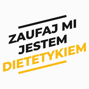 Zaufaj Mi Jestem Dietetykiem - Poduszka Biała