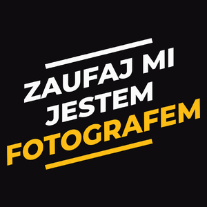 Zaufaj Mi Jestem Fotografem - Męska Koszulka Czarna
