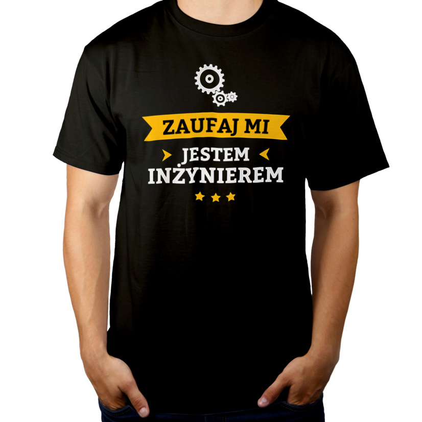 Zaufaj Mi Jestem Inżynierem - Męska Koszulka Czarna