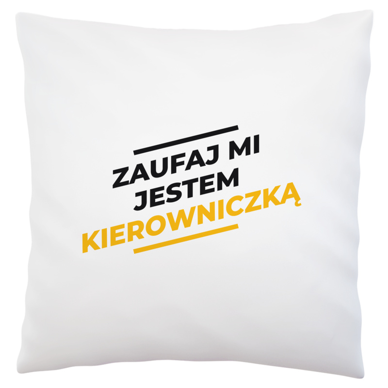 Zaufaj Mi Jestem Kierowniczką - Poduszka Biała