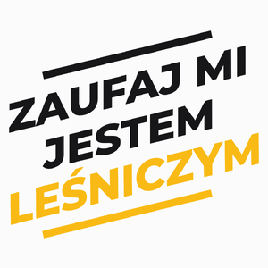 Zaufaj Mi Jestem Leśniczym - Poduszka Biała
