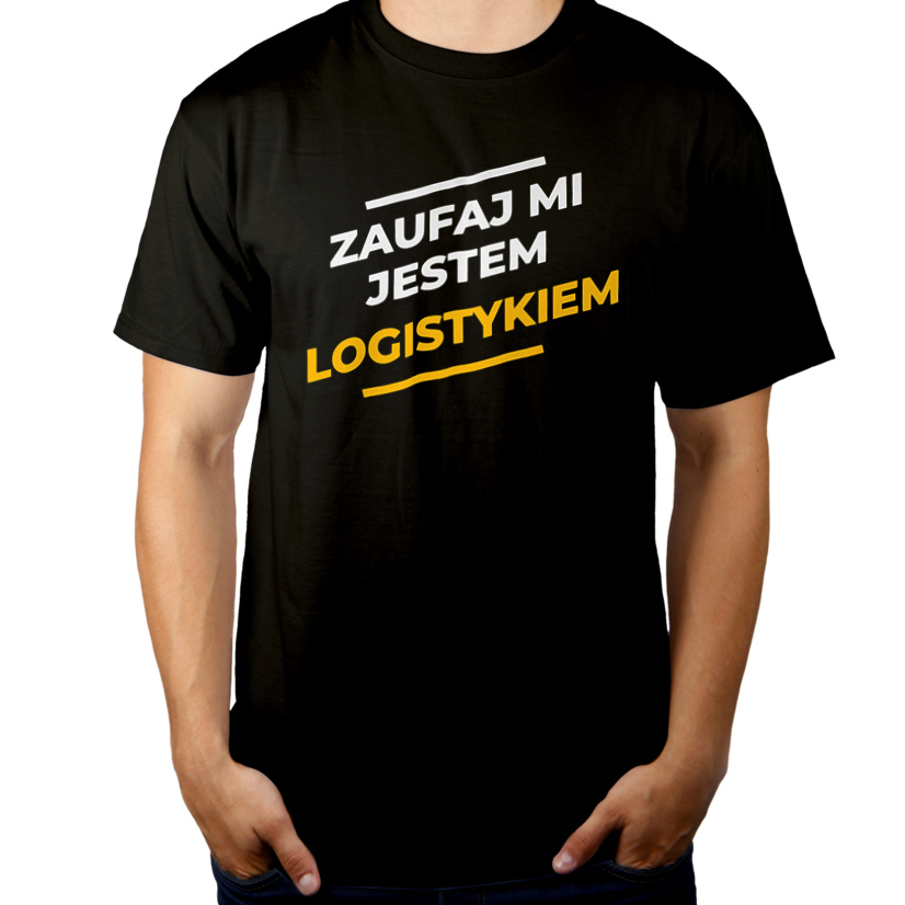 Zaufaj Mi Jestem Logistykiem - Męska Koszulka Czarna