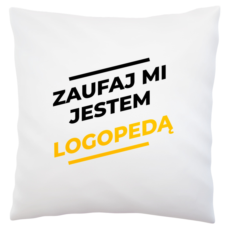 Zaufaj Mi Jestem Logopedą - Poduszka Biała