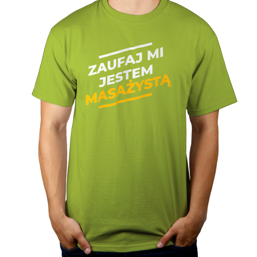 Zaufaj Mi Jestem Masażystą - Męska Koszulka Jasno Zielona