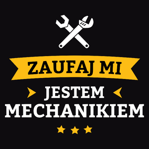 Zaufaj Mi Jestem Mechanikiem - Męska Koszulka Czarna