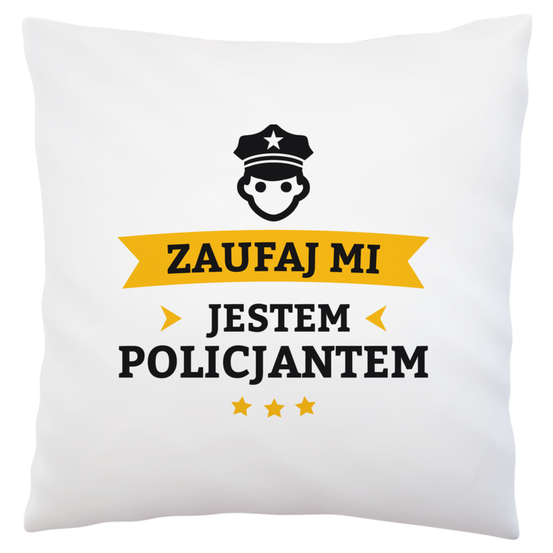 Zaufaj Mi Jestem Policjantem - Poduszka Biała
