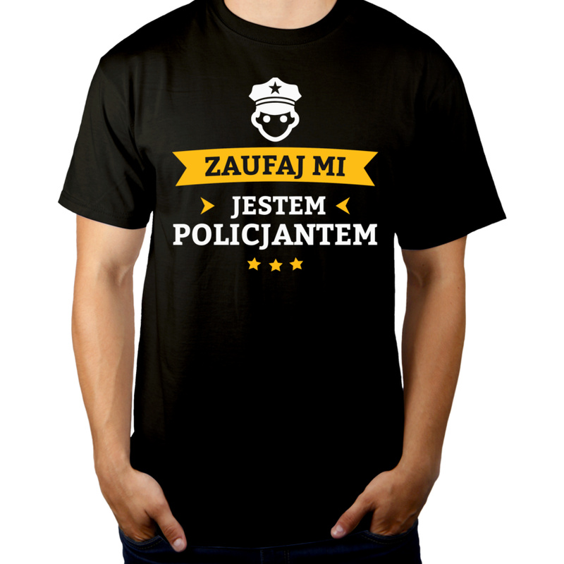 Zaufaj Mi Jestem Policjantem - Męska Koszulka Czarna