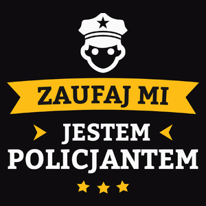 Zaufaj Mi Jestem Policjantem - Męska Koszulka Czarna