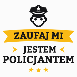 Zaufaj Mi Jestem Policjantem - Poduszka Biała