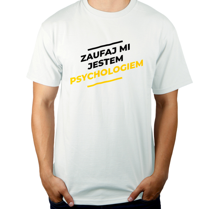 Zaufaj Mi Jestem Psychologiem - Męska Koszulka Biała