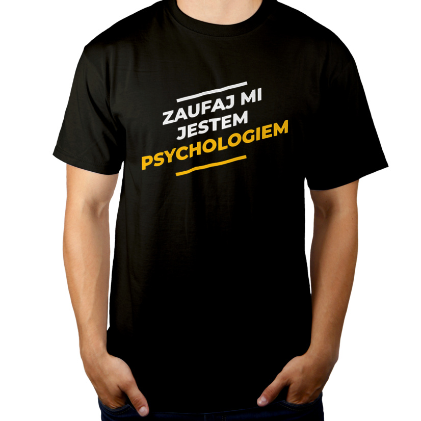 Zaufaj Mi Jestem Psychologiem - Męska Koszulka Czarna