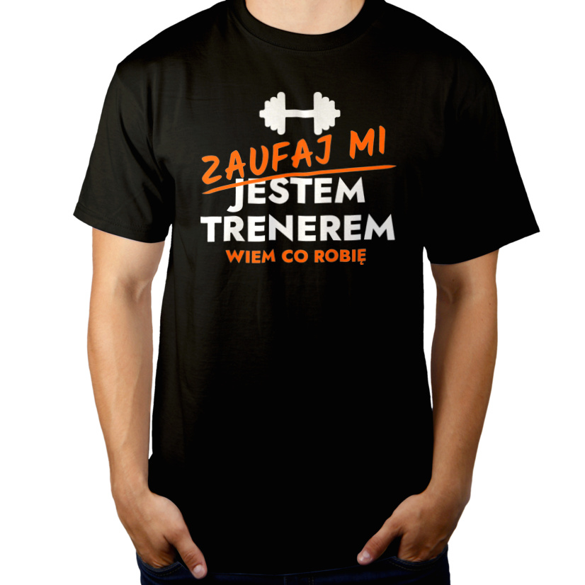 Zaufaj Mi Jestem Trenera - Męska Koszulka Czarna