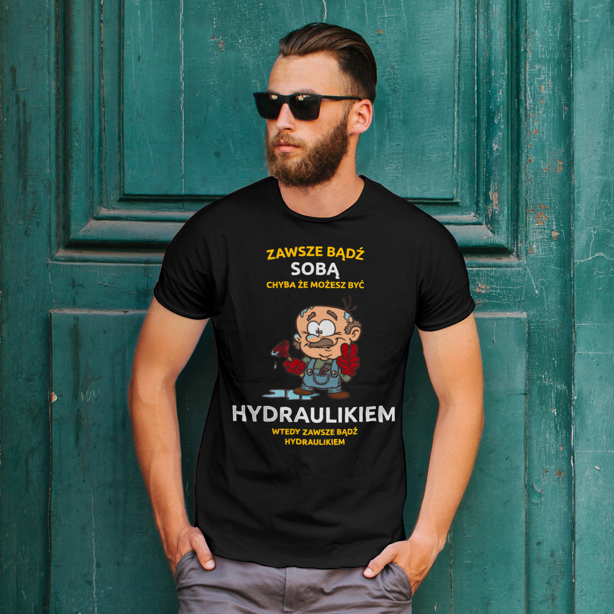 Zawsze bądź sobą, chyba że możesz być hydraulikiem - Męska Koszulka Czarna