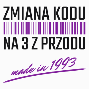 Zmiana Kodu Na 3 Z Przodu Urodziny 30 Lat 1993 - Poduszka Biała