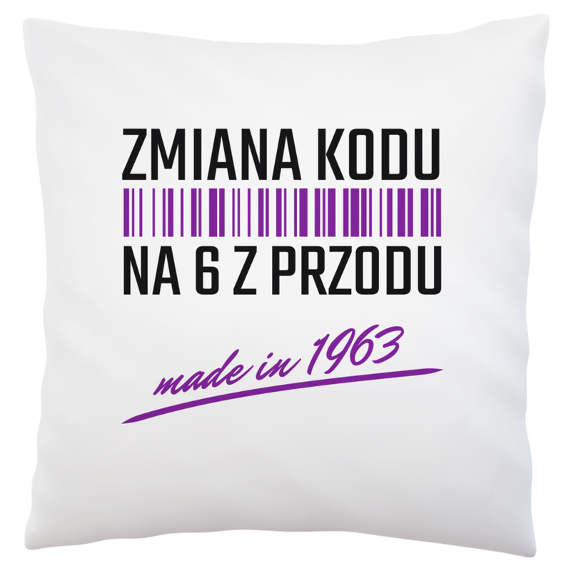 Zmiana Kodu Na 6 Z Przodu Urodziny 60 Lat 1963 - Poduszka Biała