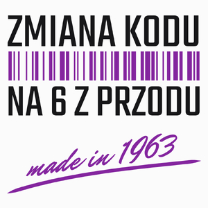 Zmiana Kodu Na 6 Z Przodu Urodziny 60 Lat 1963 - Poduszka Biała