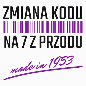 Zmiana Kodu Na 7 Z Przodu Urodziny 70 Lat 1953 - Poduszka Biała
