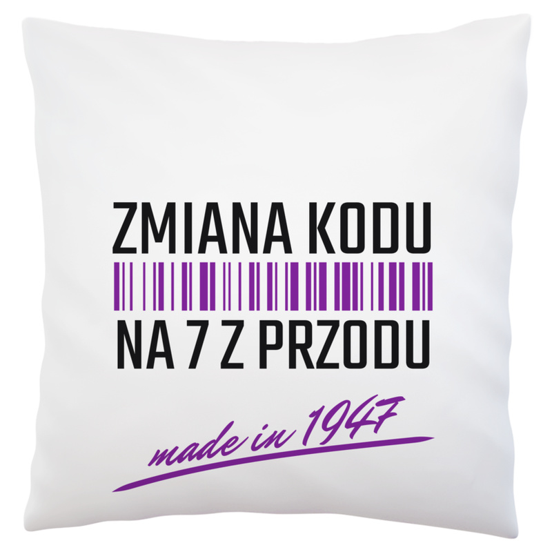 Zmiana Kodu Na 7 Z Przodu Urodziny 75 Lat 1948 - Poduszka Biała