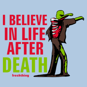 Zombie - I Believe In Life After Death - Damska Koszulka Błękitna