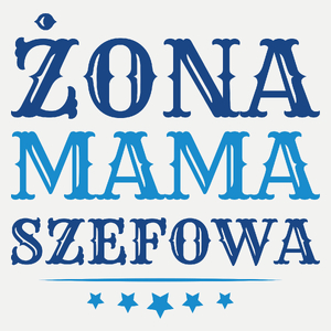 Żona Mama Szefowa - Damska Koszulka Biała