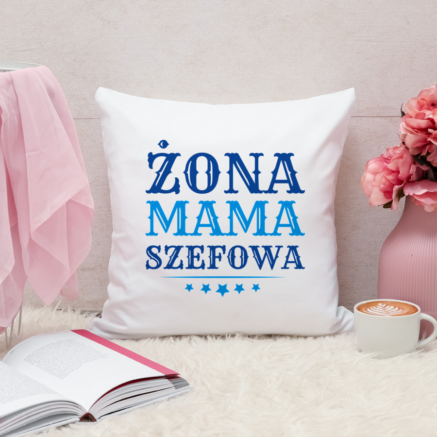 Żona Mama Szefowa - Poduszka Biała