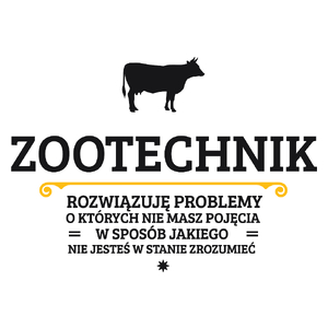 Zootechnik - Rozwiązuje Problemy O Których Nie Masz Pojęcia - Kubek Biały