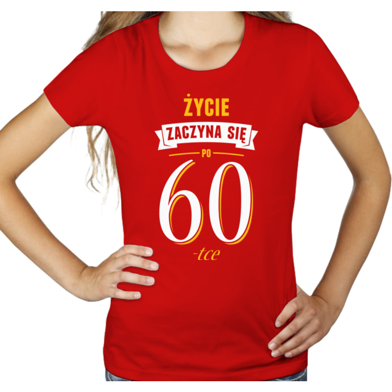 Życie Zaczyna Się Po 60-stce - Damska Koszulka Czerwona