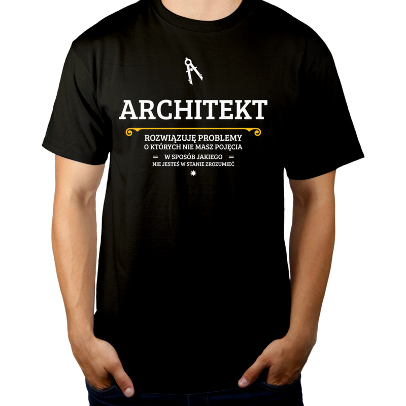 architekt - rozwiązuje problemy o których nie masz pojęcia - Męska Koszulka Czarna