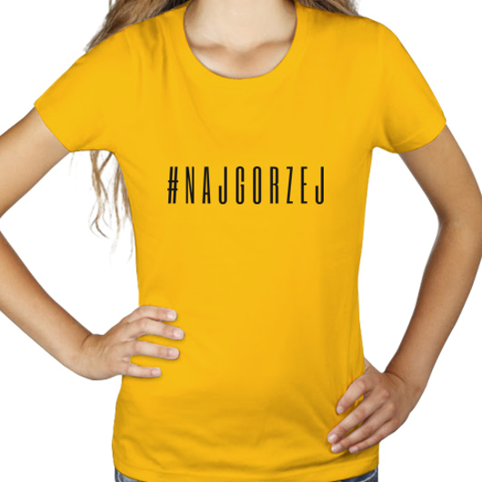 #najgorzej - Damska Koszulka Żółta