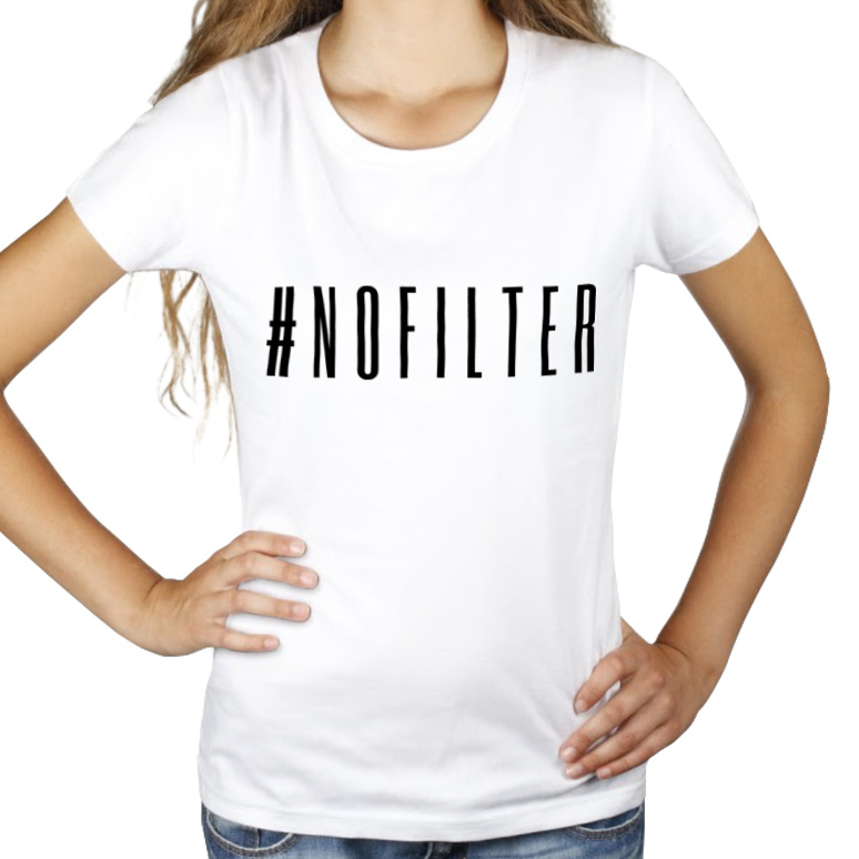 #nofilter - Damska Koszulka Biała