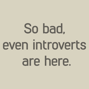 so bad, even introverts are here - Torba Na Zakupy Natural
