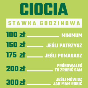 stawka godzinowa ciocia - Damska Koszulka Jasno Zielona
