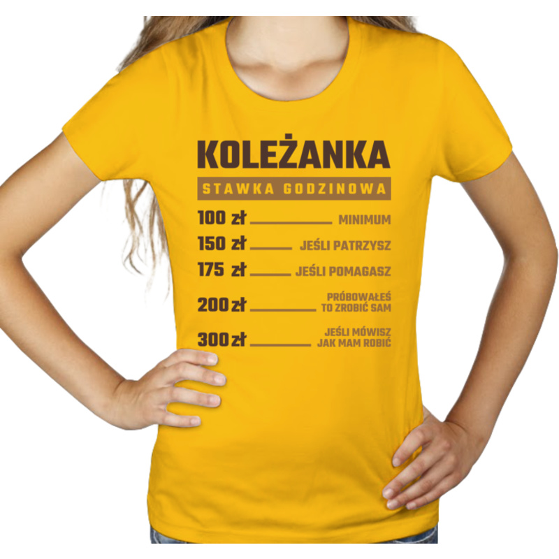 stawka godzinowa koleżanka - Damska Koszulka Żółta