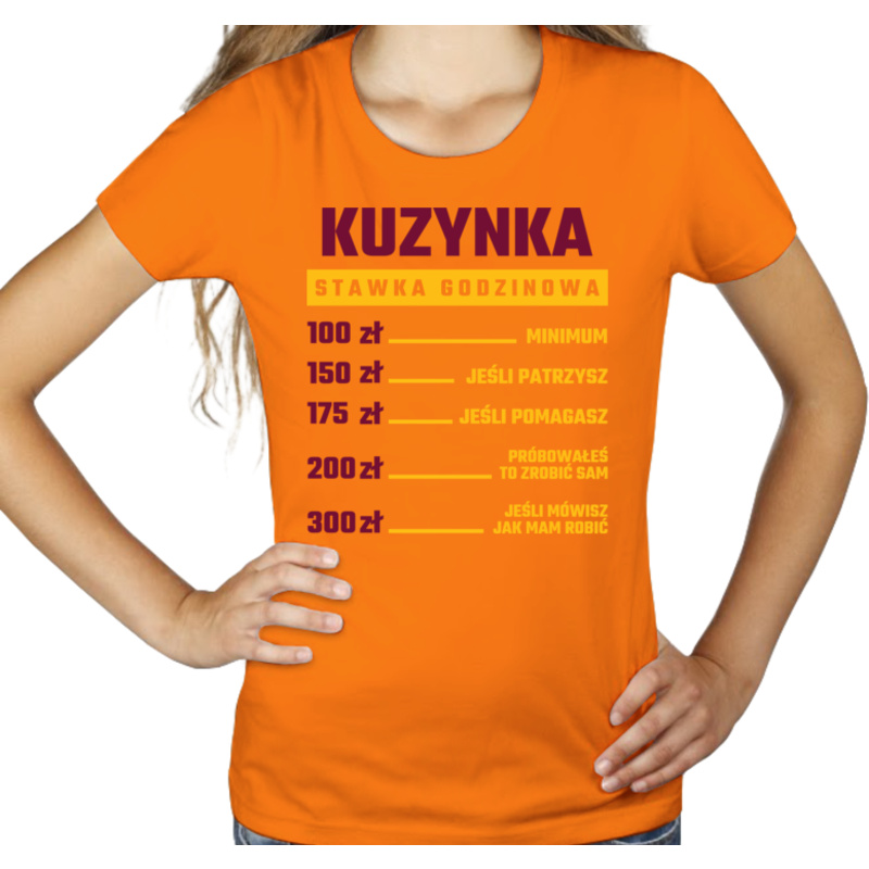 stawka godzinowa kuzynka - Damska Koszulka Pomarańczowa