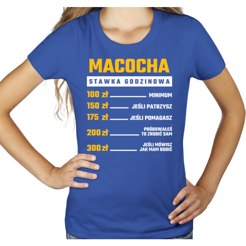 stawka godzinowa macocha - Damska Koszulka Niebieska