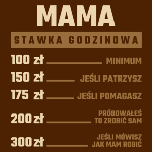 stawka godzinowa mama - Damska Koszulka Czekoladowa